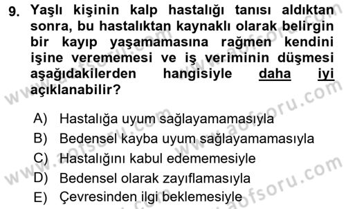 Yaşlılarda Davranış Sorunları Ve Uyum Dersi Ara Sınavı Deneme Sınav Soruları 9. Soru