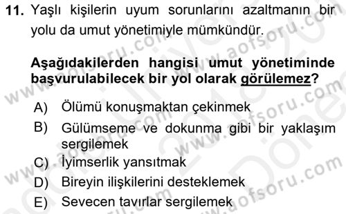 Yaşlılarda Davranış Sorunları Ve Uyum Dersi 2018 - 2019 Yılı (Final) Dönem Sonu Sınav Soruları 11. Soru
