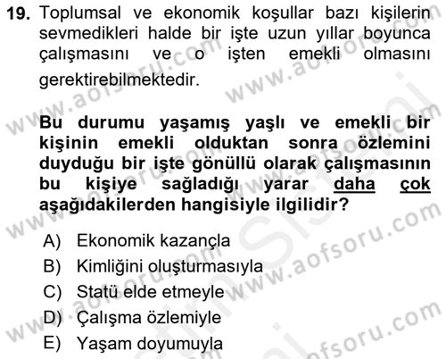 Yaşlılarda Davranış Sorunları Ve Uyum Dersi 2018 - 2019 Yılı (Final) Dönem Sonu Sınav Soruları 19. Soru