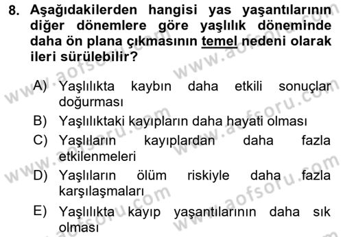 Yaşlılarda Davranış Sorunları Ve Uyum Dersi 2018 - 2019 Yılı (Final) Dönem Sonu Sınav Soruları 8. Soru