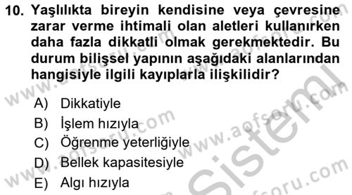 Yaşlılarda Davranış Sorunları Ve Uyum Dersi 2018 - 2019 Yılı Yaz Okulu Sınav Soruları 10. Soru