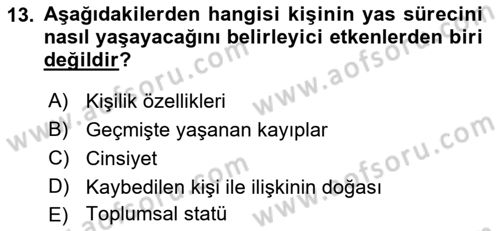 Yaşlılarda Davranış Sorunları Ve Uyum Dersi 2018 - 2019 Yılı Yaz Okulu Sınav Soruları 13. Soru
