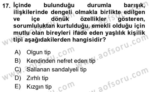Yaşlılarda Davranış Sorunları Ve Uyum Dersi 2018 - 2019 Yılı Yaz Okulu Sınav Soruları 17. Soru