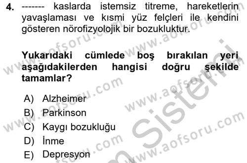 Yaşlılarda Davranış Sorunları Ve Uyum Dersi 2018 - 2019 Yılı Yaz Okulu Sınav Soruları 4. Soru