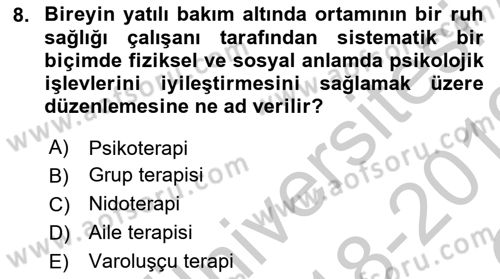 Yaşlılarda Davranış Sorunları Ve Uyum Dersi 2018 - 2019 Yılı Yaz Okulu Sınav Soruları 8. Soru
