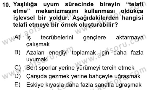 Yaşlılarda Davranış Sorunları Ve Uyum Dersi Ara Sınavı Deneme Sınav Soruları 10. Soru