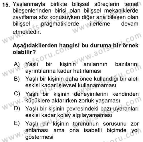 Yaşlılarda Davranış Sorunları Ve Uyum Dersi 2019 - 2020 Yılı (Vize) Ara Sınav Soruları 15. Soru