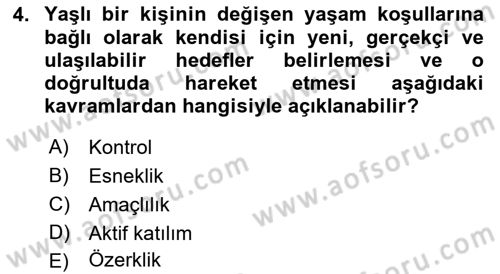 Yaşlılarda Davranış Sorunları Ve Uyum Dersi Ara Sınavı Deneme Sınav Soruları 4. Soru