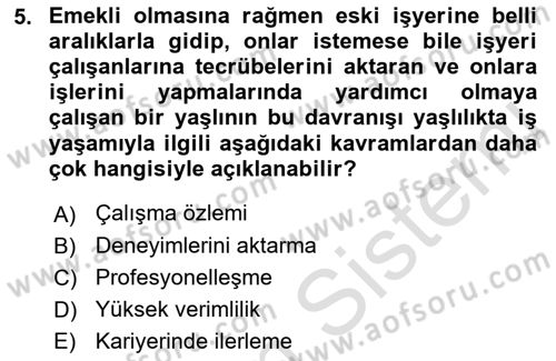 Yaşlılarda Davranış Sorunları Ve Uyum Dersi 2019 - 2020 Yılı (Vize) Ara Sınav Soruları 5. Soru