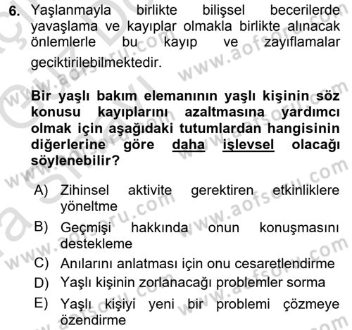 Yaşlılarda Davranış Sorunları Ve Uyum Dersi Ara Sınavı Deneme Sınav Soruları 6. Soru