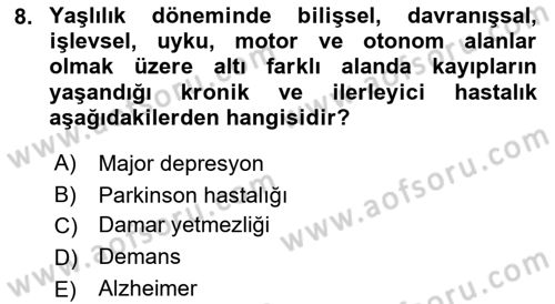 Yaşlılarda Davranış Sorunları Ve Uyum Dersi Ara Sınavı Deneme Sınav Soruları 8. Soru