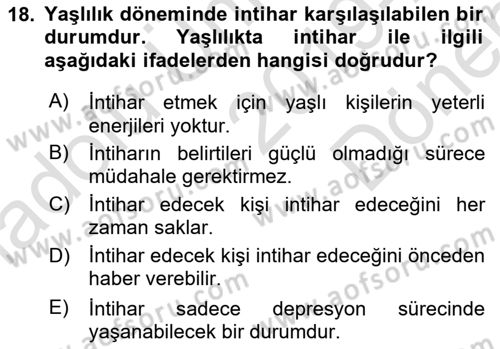Yaşlılarda Davranış Sorunları Ve Uyum Dersi 2019 - 2020 Yılı (Final) Dönem Sonu Sınav Soruları 18. Soru
