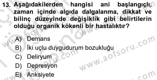 Yaşlılarda Davranış Sorunları Ve Uyum Dersi 2020 - 2021 Yılı Yaz Okulu Sınav Soruları 13. Soru