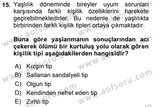 Yaşlılarda Davranış Sorunları Ve Uyum Dersi 2020 - 2021 Yılı Yaz Okulu Sınav Soruları 15. Soru