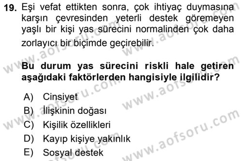 Yaşlılarda Davranış Sorunları Ve Uyum Dersi 2020 - 2021 Yılı Yaz Okulu Sınav Soruları 19. Soru