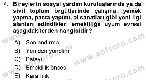 Yaşlılarda Davranış Sorunları Ve Uyum Dersi 2020 - 2021 Yılı Yaz Okulu Sınav Soruları 4. Soru