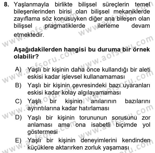 Yaşlılarda Davranış Sorunları Ve Uyum Dersi 2020 - 2021 Yılı Yaz Okulu Sınav Soruları 8. Soru
