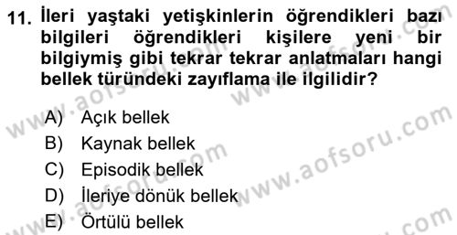 Yaşlılarda Davranış Sorunları Ve Uyum Dersi 2021 - 2022 Yılı (Vize) Ara Sınav Soruları 11. Soru