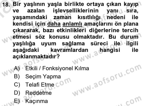Yaşlılarda Davranış Sorunları Ve Uyum Dersi Ara Sınavı Deneme Sınav Soruları 18. Soru
