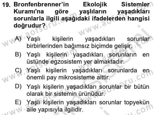 Yaşlılarda Davranış Sorunları Ve Uyum Dersi 2021 - 2022 Yılı (Final) Dönem Sonu Sınav Soruları 19. Soru