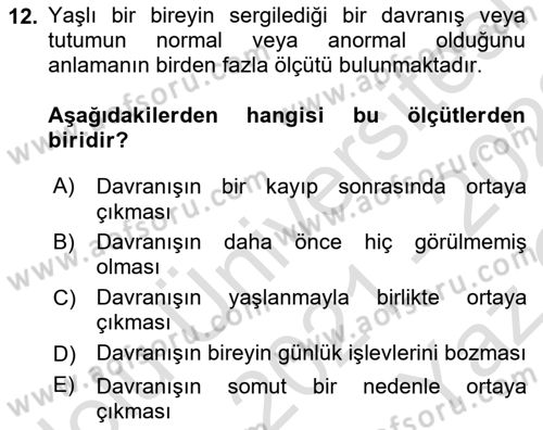 Yaşlılarda Davranış Sorunları Ve Uyum Dersi 2021 - 2022 Yılı Yaz Okulu Sınav Soruları 12. Soru