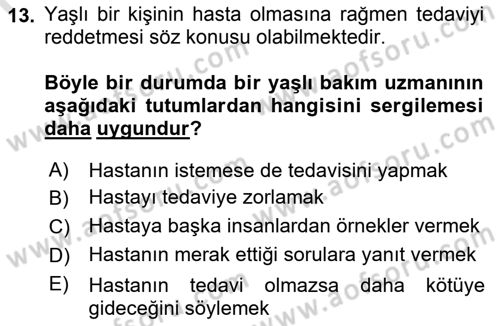 Yaşlılarda Davranış Sorunları Ve Uyum Dersi 2021 - 2022 Yılı Yaz Okulu Sınav Soruları 13. Soru