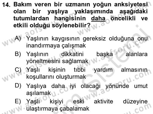 Yaşlılarda Davranış Sorunları Ve Uyum Dersi 2021 - 2022 Yılı Yaz Okulu Sınav Soruları 14. Soru