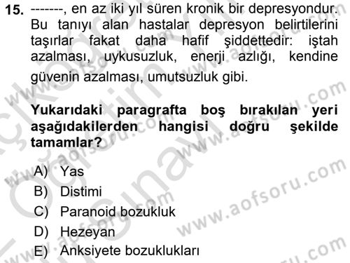 Yaşlılarda Davranış Sorunları Ve Uyum Dersi 2021 - 2022 Yılı Yaz Okulu Sınav Soruları 15. Soru
