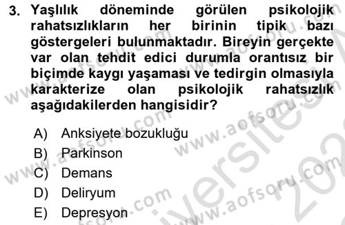 Yaşlılarda Davranış Sorunları Ve Uyum Dersi 2021 - 2022 Yılı Yaz Okulu Sınav Soruları 3. Soru