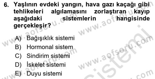 Yaşlılarda Davranış Sorunları Ve Uyum Dersi 2021 - 2022 Yılı Yaz Okulu Sınav Soruları 6. Soru