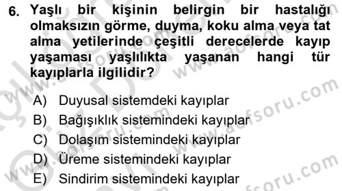 Yaşlılarda Davranış Sorunları Ve Uyum Dersi Ara Sınavı Deneme Sınav Soruları 6. Soru