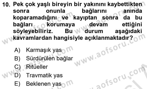 Yaşlılarda Davranış Sorunları Ve Uyum Dersi 2022 - 2023 Yılı (Final) Dönem Sonu Sınav Soruları 10. Soru