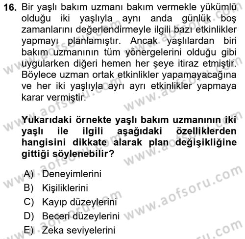 Yaşlılarda Davranış Sorunları Ve Uyum Dersi 2022 - 2023 Yılı (Final) Dönem Sonu Sınav Soruları 16. Soru