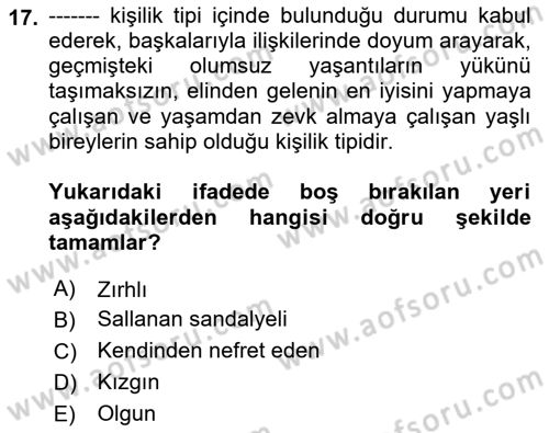 Yaşlılarda Davranış Sorunları Ve Uyum Dersi 2022 - 2023 Yılı (Final) Dönem Sonu Sınav Soruları 17. Soru