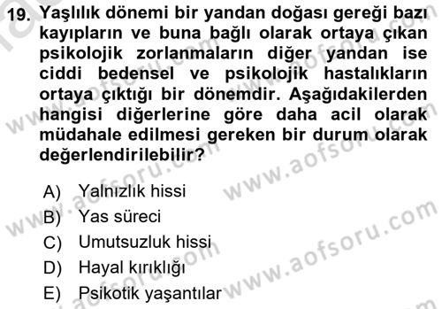 Yaşlılarda Davranış Sorunları Ve Uyum Dersi 2022 - 2023 Yılı (Final) Dönem Sonu Sınav Soruları 19. Soru