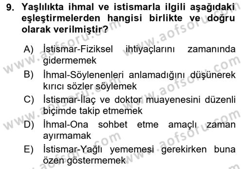 Yaşlılarda Davranış Sorunları Ve Uyum Dersi 2022 - 2023 Yılı (Final) Dönem Sonu Sınav Soruları 9. Soru