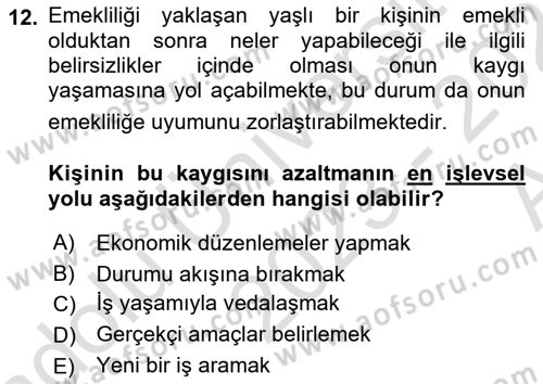 Yaşlılarda Davranış Sorunları Ve Uyum Dersi 2023 - 2024 Yılı (Vize) Ara Sınav Soruları 12. Soru