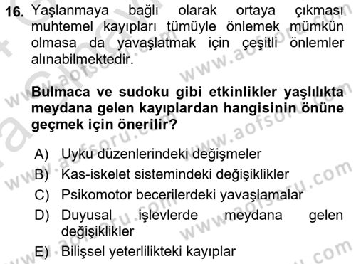 Yaşlılarda Davranış Sorunları Ve Uyum Dersi 2023 - 2024 Yılı (Vize) Ara Sınav Soruları 16. Soru