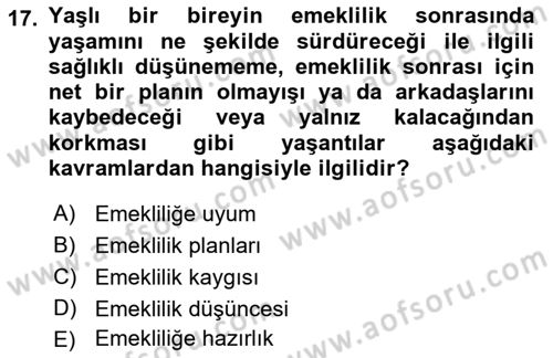 Yaşlılarda Davranış Sorunları Ve Uyum Dersi Ara Sınavı Deneme Sınav Soruları 17. Soru