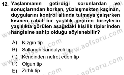 Yaşlılarda Davranış Sorunları Ve Uyum Dersi 2023 - 2024 Yılı (Final) Dönem Sonu Sınav Soruları 12. Soru