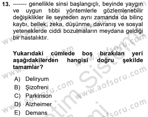 Yaşlılarda Davranış Sorunları Ve Uyum Dersi 2023 - 2024 Yılı (Final) Dönem Sonu Sınav Soruları 13. Soru
