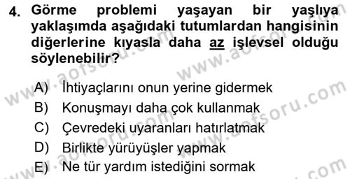 Yaşlılarda Davranış Sorunları Ve Uyum Dersi 2023 - 2024 Yılı (Final) Dönem Sonu Sınav Soruları 4. Soru