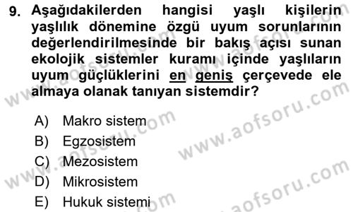 Yaşlılarda Davranış Sorunları Ve Uyum Dersi 2023 - 2024 Yılı (Final) Dönem Sonu Sınav Soruları 9. Soru