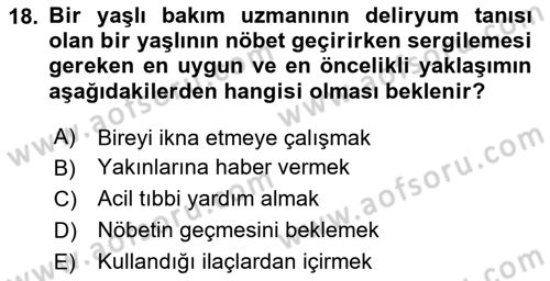 Yaşlılarda Davranış Sorunları Ve Uyum Dersi 2023 - 2024 Yılı Yaz Okulu Sınav Soruları 18. Soru