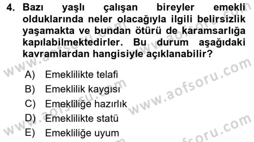 Yaşlılarda Davranış Sorunları Ve Uyum Dersi 2023 - 2024 Yılı Yaz Okulu Sınav Soruları 4. Soru