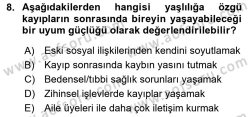 Yaşlılarda Davranış Sorunları Ve Uyum Dersi Ara Sınavı Deneme Sınav Soruları 8. Soru