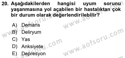 Yaşlılarda Davranış Sorunları Ve Uyum Dersi 2024 - 2025 Yılı (Final) Dönem Sonu Sınav Soruları 20. Soru