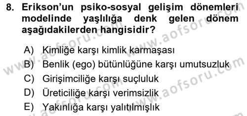 Yaşlılarda Davranış Sorunları Ve Uyum Dersi 2024 - 2025 Yılı (Final) Dönem Sonu Sınav Soruları 8. Soru