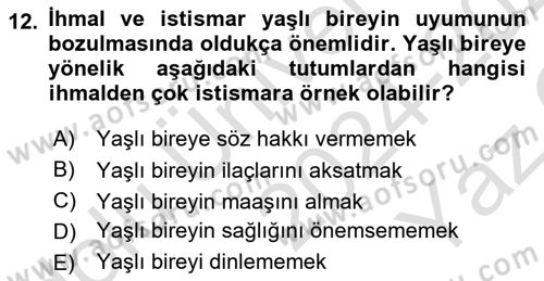 Yaşlılarda Davranış Sorunları Ve Uyum Dersi 2024 - 2025 Yılı Yaz Okulu Sınav Soruları 12. Soru