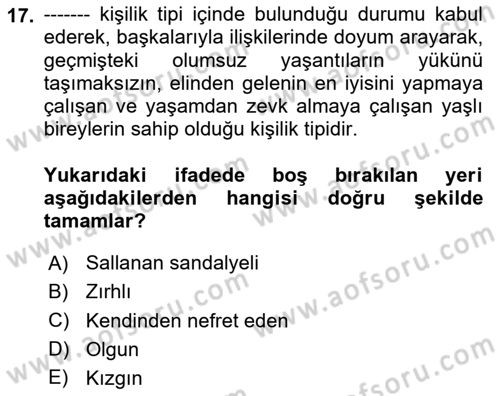Yaşlılarda Davranış Sorunları Ve Uyum Dersi 2024 - 2025 Yılı Yaz Okulu Sınav Soruları 17. Soru